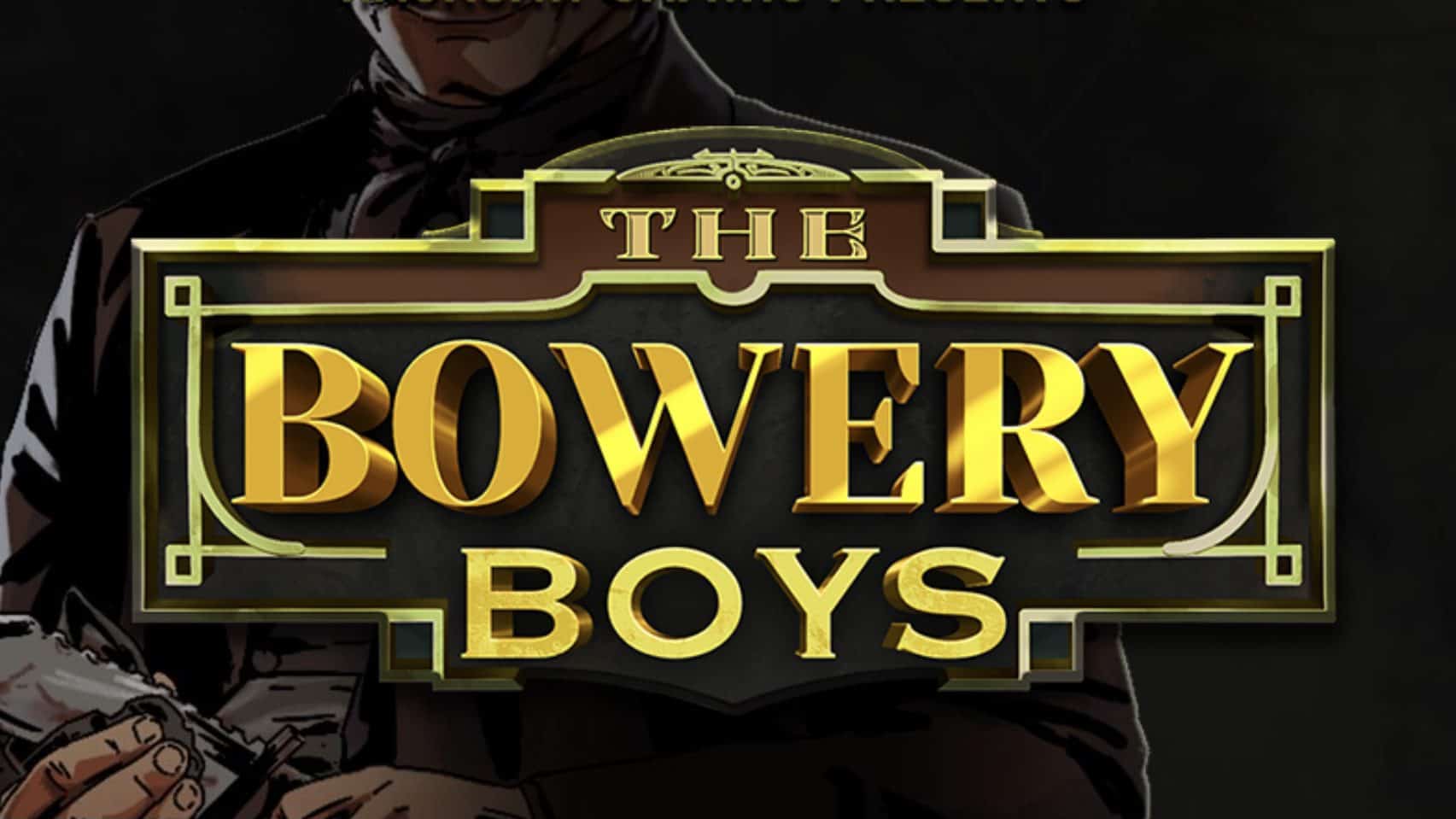 The Bowery Boys Slot – Demo & Review slot cover image