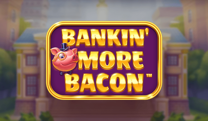 Bankin’ More Bacon Slot – Demo & Review slot cover image