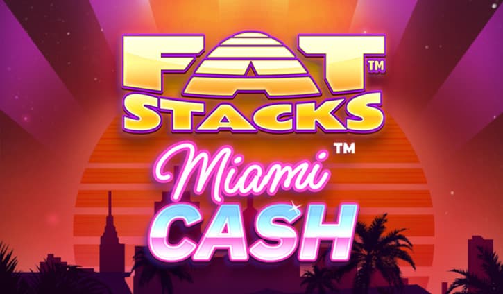 FatStacks Miami Cash Slot – Demo & Review slot cover image