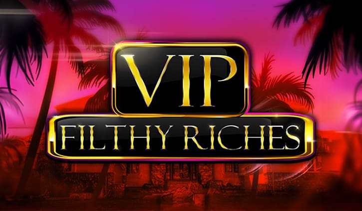VIP Filthy Riches Slot – Demo & Review slot cover image